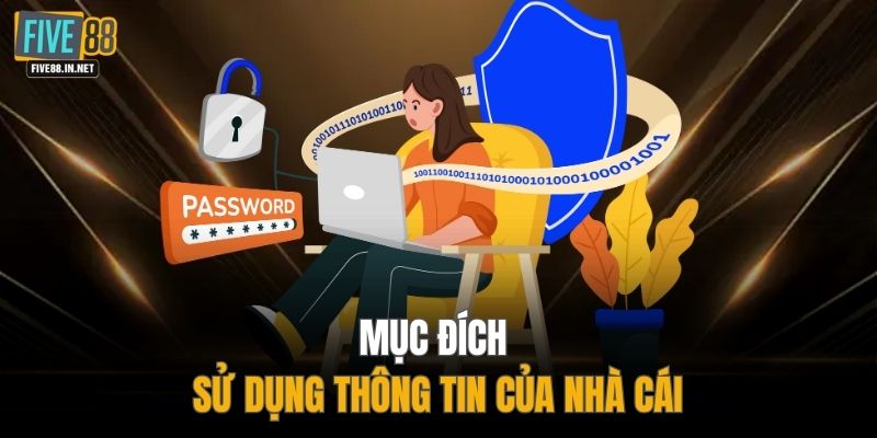 Mục đích sử dụng thông tin của nhà cái